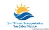 Just Private Transportation Los Cabos | San José del Cabo, Mexico